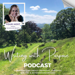 Podcast thumbnail for Writing with Purpose – Conversations about Creativity, Curiosity, Writing &amp; Outdoor Adventures