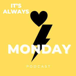 Podcast thumbnail for It's Always Monday