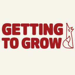 Podcast thumbnail for Getting to Grow