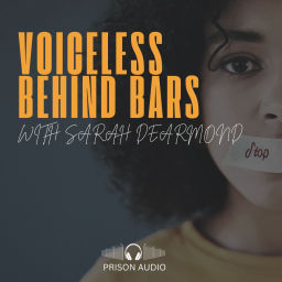 Podcast thumbnail for Voiceless Behind Bars