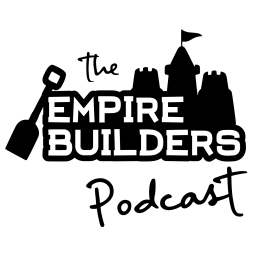 Podcast thumbnail for The Empire Builders Podcast