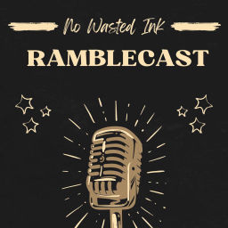 Podcast thumbnail for No Wasted Ink Ramblecast