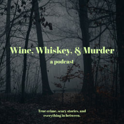 Podcast thumbnail for Wine, Whiskey, and Murder