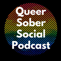Podcast thumbnail for Queer Sober Social Podcast