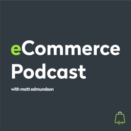 Podcast thumbnail for eCommerce Podcast