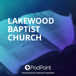 Podcast thumbnail for Lakewood Baptist Church