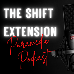 Podcast thumbnail for The Shift Extension Paramedic Podcast