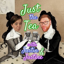 Podcast thumbnail for Just the Tea with Justin & Justine