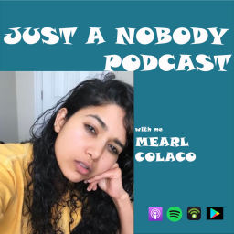 Podcast thumbnail for Just A Nobody Podcast