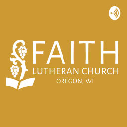 Podcast thumbnail for Faith Lutheran Oregon, Wisconsin