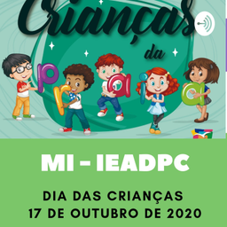 Podcast thumbnail for Dia Das Crianças IEADPC