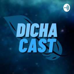 Podcast thumbnail for DichaCast