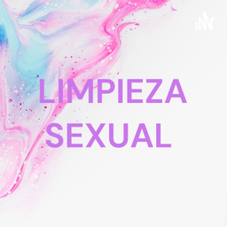 Podcast thumbnail for LIMPIEZA SEXUAL