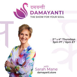 Podcast thumbnail for Damayanti: The Show for Your Soul with Sarah Mane