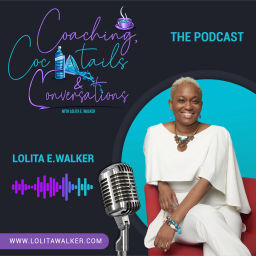 Podcast thumbnail for Coaching, Cocktails, & Conversations