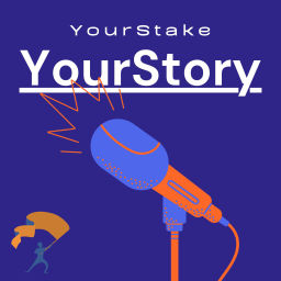 Podcast thumbnail for YourStake, YourStory