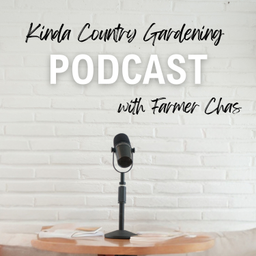 Podcast thumbnail for Kinda Country Gardening Podcast