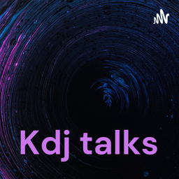 Podcast thumbnail for Kdj talks