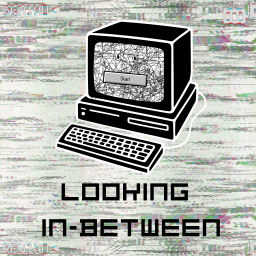 Podcast thumbnail for Looking In-Between
