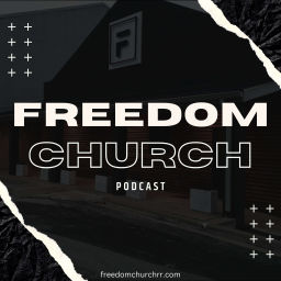 Podcast thumbnail for Freedom Church Podcast