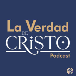 Podcast thumbnail for La Verdad de Cristo