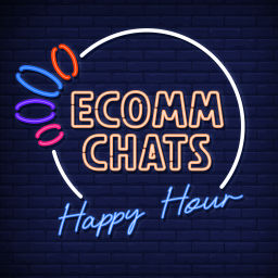 Podcast thumbnail for eComm Chats Happy Hour