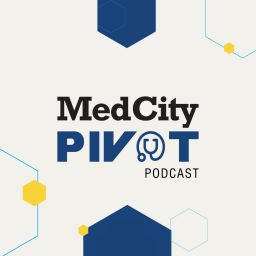 Podcast thumbnail for MedCity Pivot