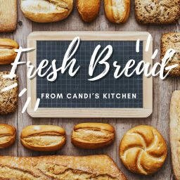 Podcast thumbnail for Fresh Bread From Candi's Kitchen