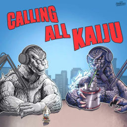 Podcast thumbnail for Calling All Kaiju