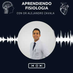Podcast thumbnail for Aprendiendo Fisiología con Dr.Alejandro Zavala