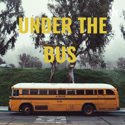 Podcast thumbnail for UNDER THE BUS