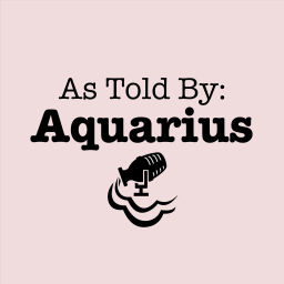 Podcast thumbnail for As Told By Aquarius
