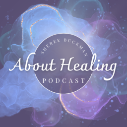 Podcast thumbnail for About Healing Podcast