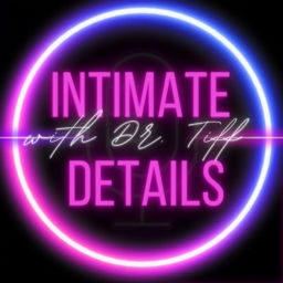 Podcast thumbnail for Intimate Details with Dr. Tiff