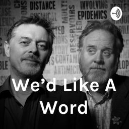 Podcast thumbnail for We'd Like A Word