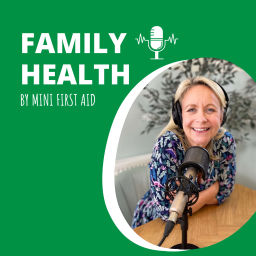 Podcast thumbnail for Family Health by Mini First Aid
