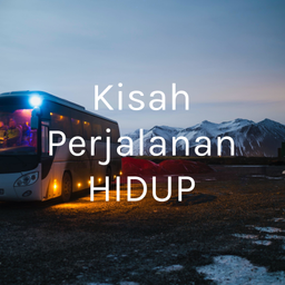 Podcast thumbnail for Kisah Perjalanan HIDUP