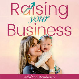 Podcast thumbnail for Raising Your Business: For Moms Growing Their Business and Raising Their Family