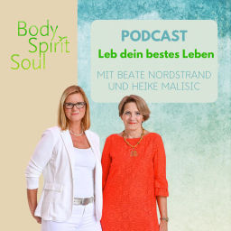 Podcast thumbnail for Body Spirit Soul - Leb dein bestes Leben