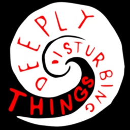 Podcast thumbnail for Deeply Disturbing Things