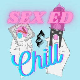 Podcast thumbnail for Sex Ed and Chill