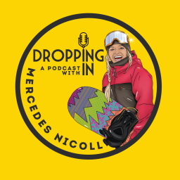 Podcast thumbnail for DROPPING IN with Mercedes Nicoll