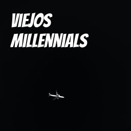 Podcast thumbnail for Viejos Millennials