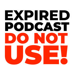 Podcast thumbnail for Expired Podcast Do Not Use!