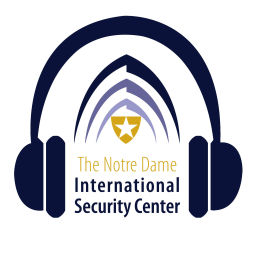 Podcast thumbnail for Notre Dame International Security Center