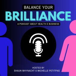 Podcast thumbnail for Balance Your Brilliance