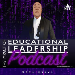 Podcast thumbnail for Impact of Educational Leadership Podcast