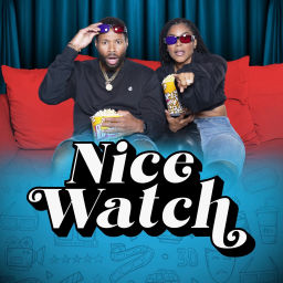 Podcast thumbnail for Nice Watch w/ Ernestine & Karon