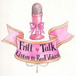 Podcast thumbnail for Frill Talk: Listen to Real Voices