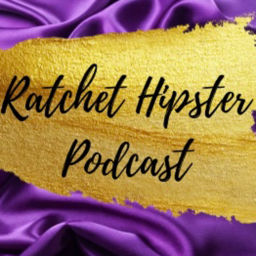 Podcast thumbnail for Ratchet Hipster